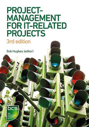 Project Management for IT-Related Projects: 3rd edition by Bob Hughes 9781780174846