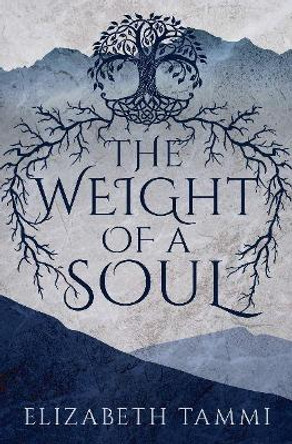 Weight of a Soul by Elizabeth Tammi. 9781635830446
