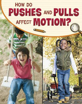 How Do Pushes and Pulls Affect Motion? by Lisa M. Bolt Simons 9781398239845