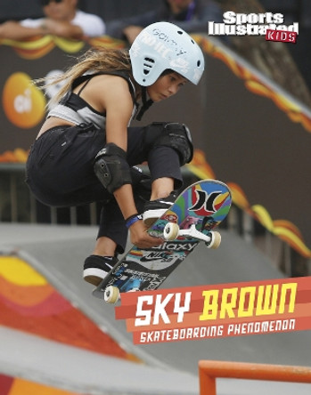 Sky Brown: Skateboarding Phenomenon by Cheryl Kim 9781398240674