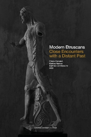 Modern Etruscans: Close Encounters with a Distant Past by Chiara Zampieri 9789462703797