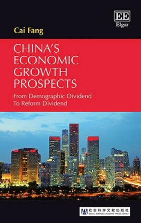 China's Economic Growth Prospects: From Demographic Dividend To Reform Dividend by Cai Fang 9781781005842