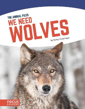 We Need Wolves by Nancy Furstinger 9781641853156