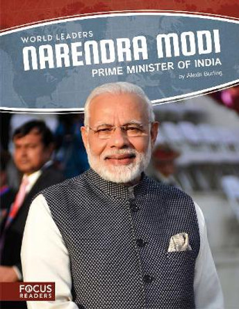 World Leaders: Narendra Modi: Prime Minister of India by Alexis Burling 9781641853637