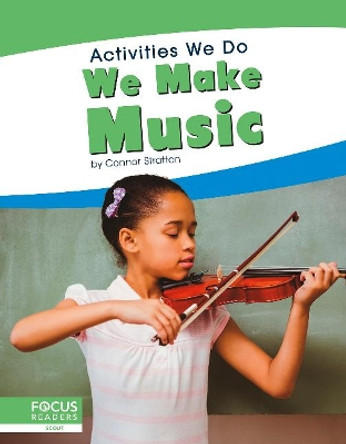 Activities We Do: We Make Music by ,Connor Stratton 9781641858700