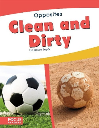 Opposites: Clean and Dirty by ,Kelsey Jopp 9781641854023