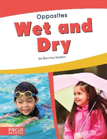 Opposites: Wet and Dry by ,Brienna Rossiter 9781641854108