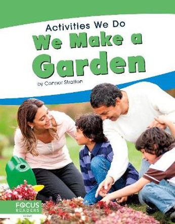 Activities We Do: We Make a Garden by ,Connor Stratton 9781641858694