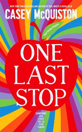 One Last Stop: Special edition with sprayed edges, illustrated endpapers and a bonus chapter by Casey McQuiston 9781035026630
