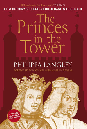 The Princes in the Tower: Solving History's Greatest Cold Case by Philippa Langley 9781803995410