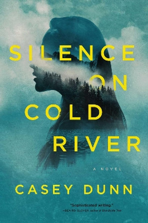 Silence on Cold River: A Novel by Casey Dunn 9781643134086