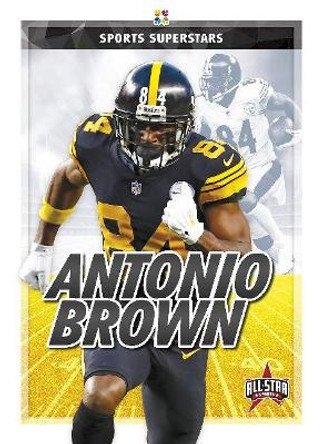 Sports Superstars: Antonio Brown by Various Various 9781644941928