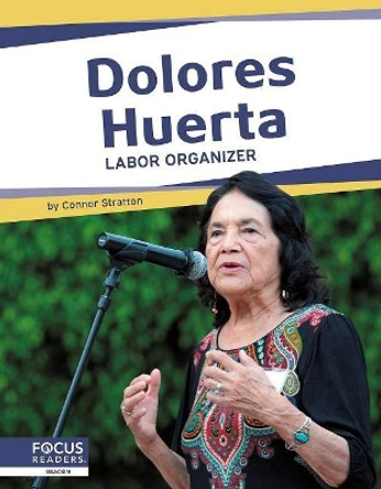 Dolores Huerta: Labor Organizer by Meg Gaertner 9781644936887