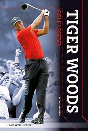 Star Athletes: Tiger Woods, Golf Legend by Doug Williams 9781644940990