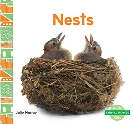 Animal Homes: Nests by Julie Murray 9781644941218