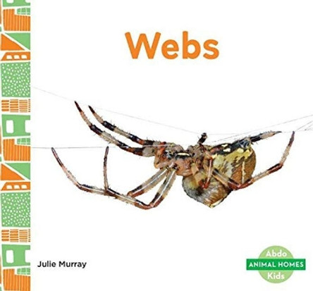 Animal Homes: Webs by Julie Murray 9781644941232