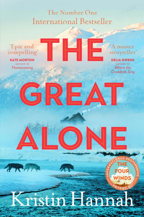 The Great Alone: A story of love, heartbreak and survival from the bestselling author of The Four Winds by Kristin Hannah 9781035030972