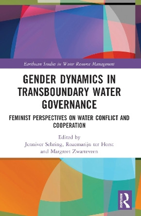 Gender Dynamics in Transboundary Water Governance: Feminist Perspectives on Water Conflict and Cooperation by Jenniver Sehring 9781032057323