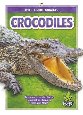 Wild About Animals: Crocodiles by ,Martha London 9781644942437