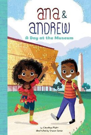 Ana and Andrew: A Day at the Museum by Christine Platt 9781644942567