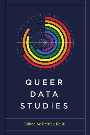 Queer Data Studies by Patrick Keilty 9780295751979