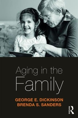 Aging in the Family by George E. Dickinson 9781138314863
