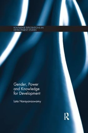 Gender, Power and Knowledge for Development by Lata Narayanaswamy 9781138315952