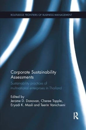 Corporate Sustainability Assessments: Sustainability practices of multinational enterprises in Thailand by Jerome D. Donovan 9781138317833