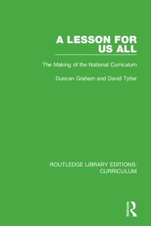 A Lesson For Us All: The Making of the National Curriculum by Duncan Graham 9781138318571