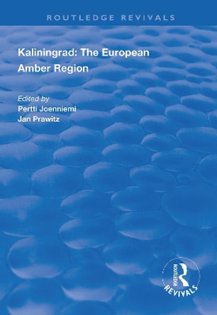 Kaliningrad: the European Amber Region by Pertti Joenniemi 9781138324169