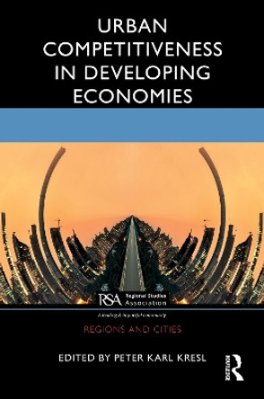 Urban Competitiveness in Developing Economies by Peter Karl Kresl 9781138336001