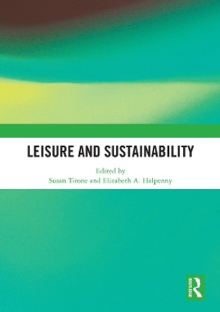 Leisure and Sustainability by Susan Tirone 9781138333048