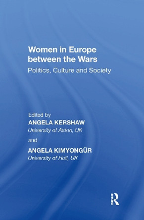 Women in Europe between the Wars: Politics, Culture and Society by Angela Kimyongur 9781138357990