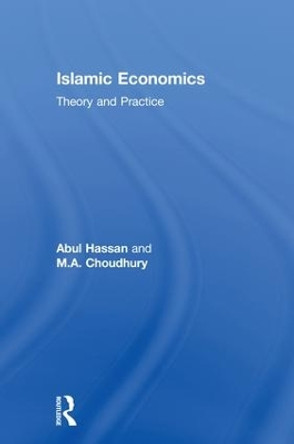 Islamic Economics: Theory and Practice by Abul Hassan 9781138362413