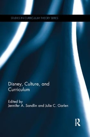 Disney, Culture, and Curriculum Jennifer A. Sandlin 9781138341845 Disney, Culture, and Curriculum Jennifer A. Sandlin 9781138341845