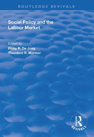 Social Policy and the Labour Market by Philip R. de Jong 9781138343337