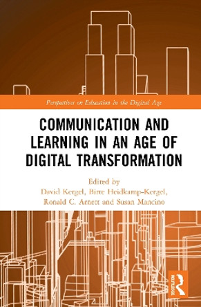 Communication and Learning in an Age of Digital Transformation by David Kergel 9781138366770