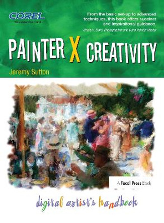 Painter X Creativity: Digital Artist's handbook by Jeremy Sutton 9781138372108