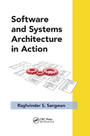 Software and Systems Architecture in Action by Raghvinder S. Sangwan 9781138374423