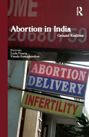 Abortion in India: Ground Realities by Leela Visaria 9781138376762