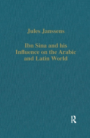 Ibn Sina and his Influence on the Arabic and Latin World by Jules Janssens 9781138382541