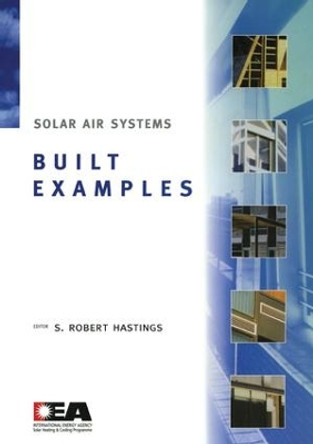 Solar Air Systems - Built Examples by Robert Hastings 9781138409118