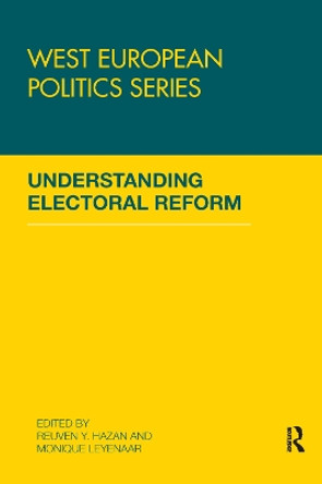 Understanding Electoral Reform by Reuven Y. Hazan 9781138383111