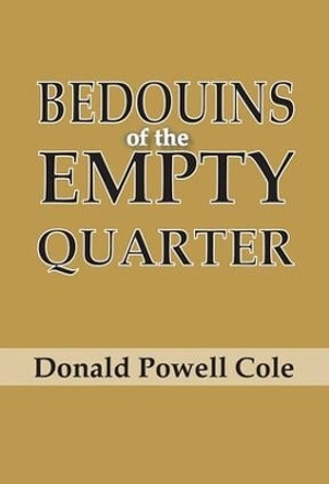 Bedouins of the Empty Quarter by Donald Powell Cole 9781138519299
