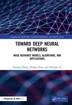 Deep Neural Networks: WASD Neuronet Models, Algorithms, and Applications by Yunong Zhang 9781138387034