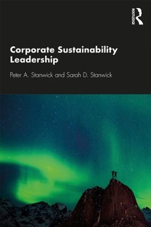 Corporate Sustainability Leadership by Peter A. Stanwick 9781138495005