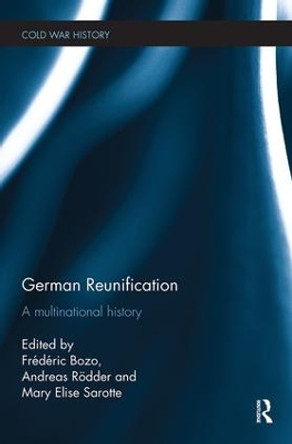 German Reunification: A Multinational History by Frederic Bozo 9781138495203