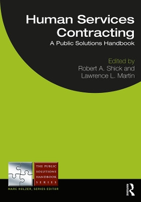 Human Services Contracting: A Public Solutions Handbook by Robert A. Shick 9781138498020