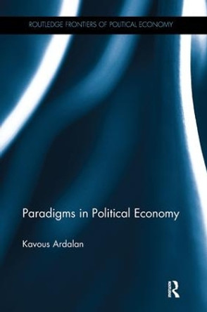 Paradigms in Political Economy by Kavous Ardalan 9781138498716