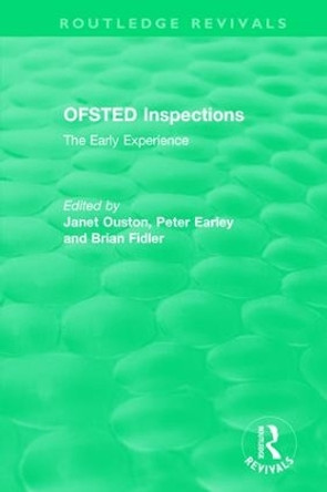 OFSTED Inspections: The Early Experience by Janet Ouston 9781138501508